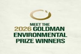 Goldman Environmental Prize 2026: Six Grassroots Environmental Activists Honored